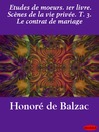 Etudes de moeurs. 1er livre. Scènes de la vie privée. T. 3. Le contrat de mariage (eBook)